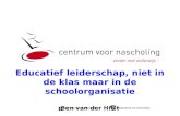 Educatief leiderschap, niet in de klas maar in de schoolorganisatie Ben van der Hilst.