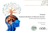 Output Systeemdenken & Nieuwe kennis Lerend netwerk lerarenopleiding 28 april 2014 Brussel.