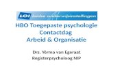 HBO Toegepaste psychologie Contactdag Arbeid & Organisatie Drs. Yèrma van Egeraat Registerpsycholoog NIP.