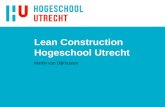 Lean Construction Hogeschool Utrecht Martin van Dijkhuizen.