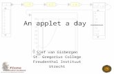 An applet a day ……… Sjef van Gisbergen St. Gregorius College Freudenthal Instituut Utrecht.