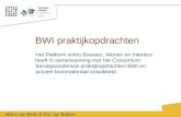 BWI praktijkopdrachten Het Platform vmbo Bouwen, Wonen en Interieur heeft in samenwerking met het Consortium Beroepsonderwijs praktijkopdrachten BWI en.