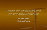 Genieten van een feestelijk menu ook voor diabetespatiënten! De Smet Pieter Declercq Dimitri.
