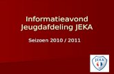 Informatieavond Jeugdafdeling JEKA Seizoen 2010 / 2011
