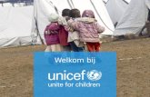 Welkom bij. UNICEF: wie zijn wij? VN-Kinderrechtenorganisatie Altijd en overal voor kinderen Sinds de Tweede Wereldoorlog Kinderrechtenverdrag Unite.