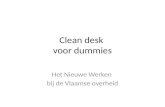 Clean desk voor dummies Het Nieuwe Werken bij de Vlaamse overheid.
