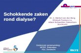 Schokkende zaken rond dialyse? Onderzoek samenwerking: MCRZ, Rotterdam ASz, Dordrecht Dr. ir. Bärbel van den Berg Klinisch Fysicus i.o. Albert Schweitzer.