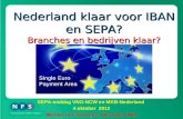 1 Nederland klaar voor IBAN en SEPA? Branches en bedrijven klaar? SEPA-middag VNO-NCW en MKB-Nederland 4 oktober 2012 Michiel van Doeveren, Secretaris.