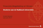 Financiën,Begeleiding en Wonen Studeren aan de Radboud Universiteit André Bartels Januari 2014.