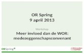 OR Spring 9 april 2013 Workshop Meer invloed dan de WOR: medezeggenschapsconvenant.