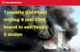 Tynaarlo (De Punt) vrijdag 9 mei 2008 brand in een loods 3 doden.