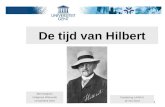 1 De tijd van Hilbert Bert Seghers Vakgroep Wiskunde Universiteit Gent Gastlezing LAAM II 16 mei 2013.