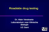 Roadside drug testing Dr. Alain Verstraete Laboratorium voor Klinische Biologie UZ Gent.
