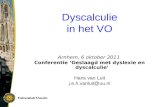 Dyscalculie in het VO Arnhem, 6 oktober 2011 Conferentie ‘Geslaagd met dyslexie en dyscalculie’ Hans van Luit j.e.h.vanluit@uu.nl.