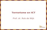 Terrorisme en ICT Prof. dr. Rob de Wijk. ›Hoogleraar strategische studies (Leiden) ›Hoogleraar Internationale Betrekkingen (Breda) ›Directeur Centrum.