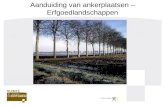 Aanduiding van ankerplaatsen – Erfgoedlandschappen Agentschap R-O Vlaanderen, onroerend erfgoed Aanduiding ankerplaatsen.