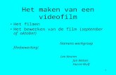 1 Het maken van een videofilm Het filmen Het bewerken van de film (september of oktober) Namens werkgroep filmbewerking : Leo Keuren Jan Welten Harrie.