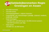 (Gebieds)kenmerken Regio Groningen en Assen 450.000 inwoners 220.000 banen Verzorgingsgebied: 1 miljoen inwoners Concentratie van voorzieningen (zakelijk,
