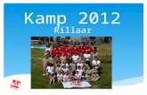 Kamp 2012 Rillaar. Praktische informatie Naargelang leeftijdsgroep:  -9 : 10 tot en met 14 augustus  +9: 10 tot en met 14 augustus  +14: 10 tot en.