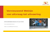 1 Vernieuwend Welzijn van uitvraag tot uitvoering Informatiebijeenkomst 14 juni 2012 mzo netwerkbijeenkomst Isabel Lutz (DOMO/Samenleving) Willem Mes.