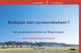 Buikpijn van systeembeheer? Een praktijkvoorbeeld uit Wageningen  Jan Inden uit Wageningen.