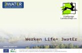 Werken Life+ 3watEr. - Missie LILA wil in belangrijke mate bijdragen aan het behoud, herstel en ontwikkeling van het natuur-en cultuurhistorisch erfgoed