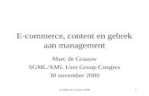 (c) Marc de Graauw 20001 E-commerce, content en gebrek aan management Marc de Graauw SGML/XML User Group Congres 30 november 2000.