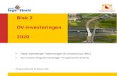 Bestuurs- en Concerndienst Blok 2 OV-investeringen 2020  Pepijn Steenbergen Teammanager OV Infrastructuur (BRU)  Bert Coenen Programmamanager OV (gemeente