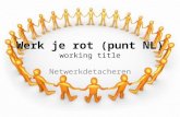 Werk je rot (punt NL) working title Netwerkdetacheren.
