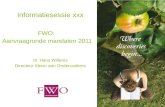 1 Informatiesessie xxx FWO: Aanvraagronde mandaten 2011 dr. Hans Willems Directeur Steun aan Onderzoekers.