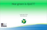 Hoe groen is QLiCT? september 2010 Rob Molenaar. Duurzaam ondernemen Energiezuinige oplossingen voor scholen Milieubewuste bedrijfsvoering Duurzaam verdienmodel.