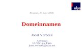 Domeinnamen Joost Verbeek Advocaat ULYS Law Firm joost.verbeek@ulys.net Brussel, 23 juni 2006.