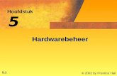 5.1 © 2002 by Prentice Hall Hoofdstuk 5 5 Hardwarebeheer Hardwarebeheer.