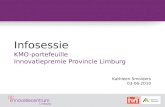 Infosessie KMO-portefeuille Innovatiepremie Provincie Limburg Kathleen Smolders 03-06-2010.