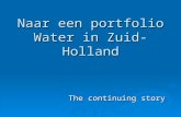 Naar een portfolio Water in Zuid-Holland The continuing story.