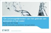 “De (on)mogelijkheden van het gebruik van sensoren in het water Bram van der Gaag ILOW Innovatie symposium, 24 april 2013.