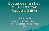 1 Oosterweel en het Milieu Effecten Rapport (MER) Dirk Avonts Huisarts in Zurenborg Prof Huisartsgeneeskunde UA.