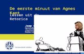 De eerste minuut van Agnes Kant Jaap de Jong Opleiding Nederlandse taal en cultuur Journalistiek en Nieuwe Media Redacteur Onze Taal Lessen uit de Retorica.