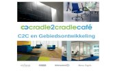 C2C en Gebiedsontwikkeling. Jos Schild & Sebastiaan van der Haar Hoofddorp | 06-06-2013.