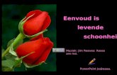 Muziek: Jim Reeves: Roses are red. PowerPoint Je@aaaa. Eenvoud Eenvoud is levende schoonheid