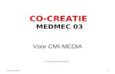 Februari 2010 Co-creatie als meerwaarde 1 Voor CMI-MEDIA CO-CREATIE MEDMEC 03.