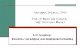Antwerpen, 26 januari, 2010 Prof. Dr. Raoul Van Esbroeck, Vrije Universiteit Brussel Life designing: Een nieuw paradigma voor loopbaanontwikkeling.