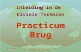 01-04-2003Inleiding in de Civiele Techniek Practicum Brug 1 Inleiding in de Civiele Techniek Practicum Brug.