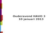 Ouderavond HAVO 3 10 januari 2013. Informatie over Keuzebegeleiding Profielen.
