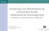 ICT in het Onderwijs Universiteit van Amsterdam Informatiseringscentrum Invoering van Blackboard als universiteit-brede elektronische leeromgeving techniek,