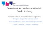 Denktank Arbeidsmarktbeleid Zuid Limburg Generatieve arbeidsmarktagenda Energieke doelgerichte regionale aanpak Geen vergadercircus, maar thematische bijeenkomsten.
