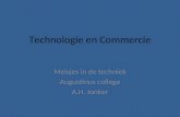 Technologie en Commercie Meisjes in de techniek Augustinus college A.H. Jonker.