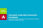 Secundair onderwijs Antwerpen hertekend Een performant secundair onderwijs als basis voor gekwalificeerd uitstromen Persmoment maandag 20 januari 2014.