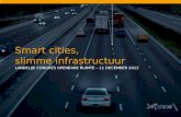 Smart cities, slimme infrastructuur LANDELIJK CONGRES OPENBARE RUIMTE – 11 DECEMBER 2013.