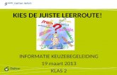 KIES DE JUISTE LEERROUTE! INFORMATIE KEUZEBEGELEIDING 19 maart 2013 KLAS 2.